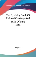 The Pytchley Book Of Refined Cookery And Bills Of Fare 1165105543 Book Cover