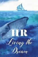 HR living the dream: Human Resources Inspirational Quotes Journal & Notebook Appreciation Gift For Journaling, Note Taking And Jotting Down Ideas 1695030419 Book Cover
