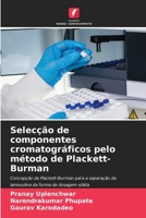 Selecção de componentes cromatográficos pelo método de Plackett-Burman: Concepção de Plackett-Burman para a separação da lamivudina da forma de dosagem sólida 6205976552 Book Cover