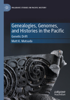 Genealogies, Genomes, and Histories in the Pacific: Genetic Drift (Palgrave Studies in Pacific History) 3031454510 Book Cover