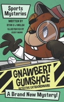 Gnawbert Gumshoe Sports Mysteries 1738371018 Book Cover