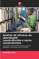 Análise da eficácia da abordagem construtivista e sócio-construtivista: Concepção e desenvolvimento de cursos de pedagogia universitária online na UCAD 620589176X Book Cover
