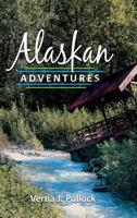 Alaskan Adventures 1683142195 Book Cover