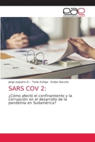 SARS COV 2:: ¿Cómo afectó el confinamiento y la corrupción en el desarrollo de la pandemia en Sudamérica? 6203037508 Book Cover