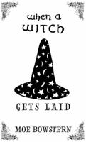 When a Witch Gets Laid 1621068188 Book Cover