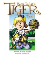 Born to Be a Tiger, Too! 0615129005 Book Cover