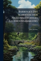 Barbour's Des Schottischen Nationaldichters Legendensammlung V1: Nebst Den Fragmenten Seines Trojanerkrieges (1881) 1147467013 Book Cover