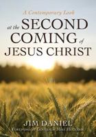 A Contemporary Look at the Second Coming of Jesus Christ 1545601151 Book Cover