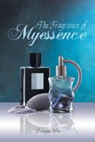 The Fragrance of Myessence 1643000489 Book Cover