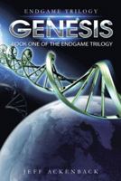 Genesis: Book One of the Endgame Trilogy 1491702923 Book Cover