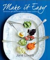 Make It Easy: Delicious get-ahead recipes for happy home cooking 1847739237 Book Cover