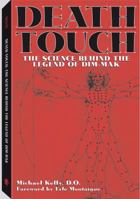 Death Touch: The Science Behind the Legend of Dim-Mak 1581602812 Book Cover