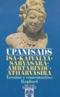 Upanisads: Isa, Kaivalya, Sarvasara, Amrtabindu, Atharvasira. Versión y comentarios: Raphael 8476407076 Book Cover