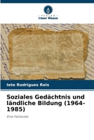 Soziales Gedächtnis und ländliche Bildung (1964-1985) (German Edition) 620351652X Book Cover