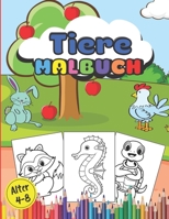 Malbuch Tiere Alter 4-8: 45 große einzigartige Tierzeichnungen, für Kinder ab 4 Jahren. Für Spaß und Entspannung. B08T6JXXDX Book Cover