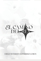 El camino del rey (Spanish Edition) B0GYVVML16 Book Cover