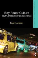 Boy Racer Culture: Youth, Masculinity and Deviance 1843929856 Book Cover