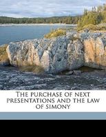 The purchase of next presentations and the law of simony Volume Talbot collection of British pamphlets 1149928999 Book Cover