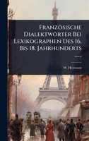 Französische Dialektwörter Bei Lexikographen Des 16. Bis 18. Jahrhunderts ...... 1011165627 Book Cover