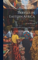 Travels in Eastern Africa: With the Narrative of a Residence in Mozambique; Volume 1 1022523112 Book Cover