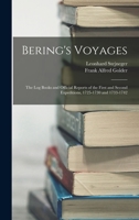 Bering's Voyages: The Log Books and Official Reports of the First and Second Expeditions, 1725-1730 and 1733-1742 1015912796 Book Cover