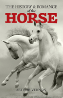 The History and Romance of the Horse 0486493849 Book Cover