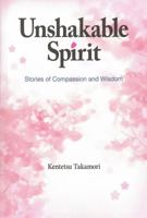 Unshakable Spirit: Stories of Compassion and Wisdom 0979047188 Book Cover