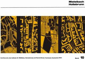 Mistelbach, Hollabrunn: Std̃tebauliche Studienarbeit Im Studienjahre 1967/68, Ausgefhrt Von Studenten Der Studienrichtung Architektur Der Techischen Hochschule Wien 3211810277 Book Cover