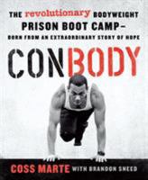 ConBody: The Revolutionary Bodyweight Prison Boot Camp,  Born from an Extraordinary Story of Hope 1250126029 Book Cover