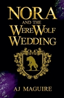 Nora and the Werewolf Wedding (The Nora Grayson Adventures) B0F2K6GMPX Book Cover