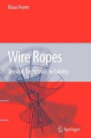 Wire Ropes: Tension, Endurance, Reliability 3642070361 Book Cover