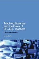 Teaching Materials and the Roles of EFL/ESL Teachers: Practice and Theory 1441143696 Book Cover