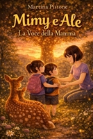 Mimy e Ale: La voce della mamma (Mimy e Ale, favole della buona notte) (Italian Edition) B0GWLKG6LK Book Cover