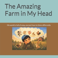 The Amazing Farm in My Head B0H2TTYHTY Book Cover