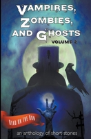 Vampires, Zombies and Ghosts, Volume 2 194428916X Book Cover