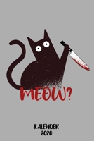 Kalender 2020 Meow: Terminkalender Killer Katze als lustiges Geschenk für Freunde mit Katzen Jahreskalender 2020 A5 1 Woche 2 Seiten / 6x9 Zoll 120 ... klein für Katzenbesitzer (German Edition) 1675930589 Book Cover