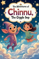 "The Adventures of Chinnu, the Giggle Imp" B0FL7KQ9HL Book Cover