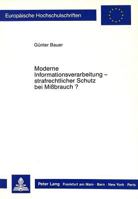 Moderne Informationsverarbeitung - strafrechtlicher Schutz bei Missbrauch? (Europäische Hochschulschriften Recht) 3631407890 Book Cover