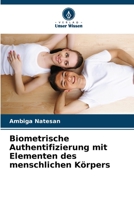 Biometrische Authentifizierung mit Elementen des menschlichen Körpers 6205345676 Book Cover