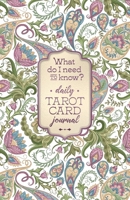 What Do I Need To Know (Amethyst & Sage): Daily Tarot Card Journal for Tracking Daily Tarot Readings & Reflections null Book Cover