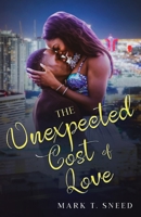 The Unexpected Cost of Love 1736669885 Book Cover