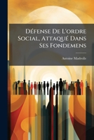 D�fense De L'ordre Social Attaqu� Dans Ses Fondemens, Au Nom Du Lib�ralisme Du Xixe Si�cle 1142085112 Book Cover