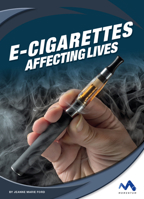 E-Cigarettes: Affecting Lives 1503844870 Book Cover