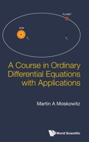 A Course in Ordinary Differential Equations and Applications 9819801710 Book Cover