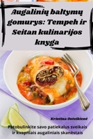 Augalinių baltymų gomurys: Tempeh ir Seitan kulinarijos knyga 1835512763 Book Cover