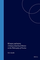 A Study of Spiritual Motion in the Philosophy of Proclus (Philosophia Antiqua) 9004037845 Book Cover