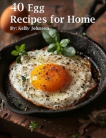 40 Egg Recipes for Home B0CVPX3GQX Book Cover
