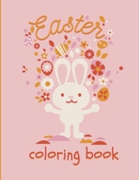 Easter Coloring Book: Easter Coloring Book for Ages 1-4 B09TG5L1WC Book Cover