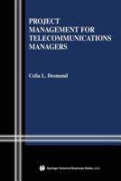 Project Management for Telecommunications Managers 1475780028 Book Cover
