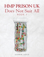HMP PRISON UK Does Not Suit All: Book 1 1982289775 Book Cover